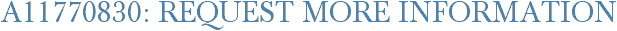 A11770830: Request More Information