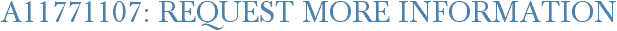 A11771107: Request More Information