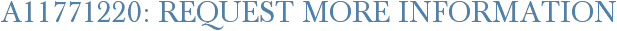 A11771220: Request More Information