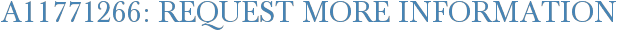 A11771266: Request More Information