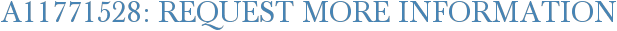 A11771528: Request More Information