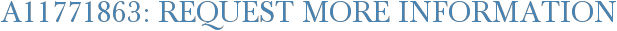 A11771863: Request More Information