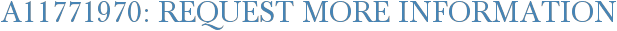 A11771970: Request More Information