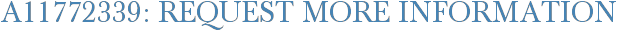 A11772339: Request More Information