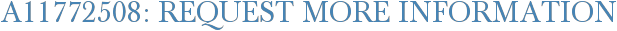 A11772508: Request More Information