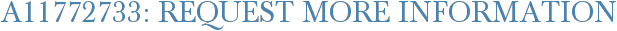 A11772733: Request More Information