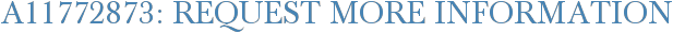 A11772873: Request More Information