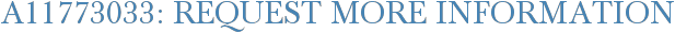 A11773033: Request More Information