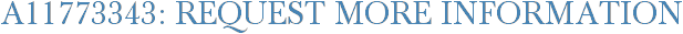 A11773343: Request More Information