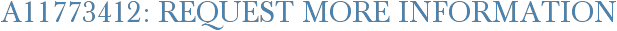 A11773412: Request More Information