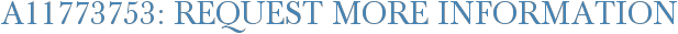 A11773753: Request More Information