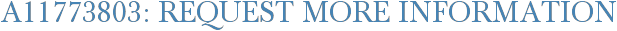A11773803: Request More Information