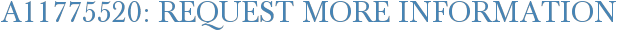 A11775520: Request More Information