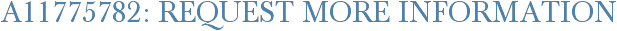 A11775782: Request More Information