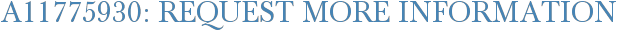 A11775930: Request More Information