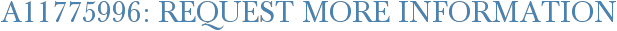 A11775996: Request More Information