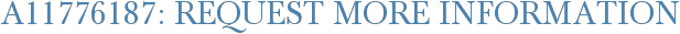 A11776187: Request More Information