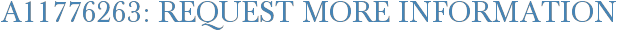 A11776263: Request More Information