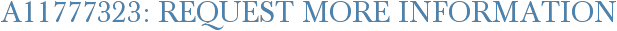 A11777323: Request More Information