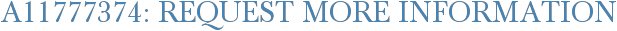 A11777374: Request More Information