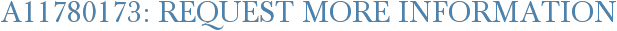 A11780173: Request More Information