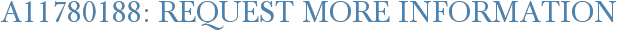 A11780188: Request More Information