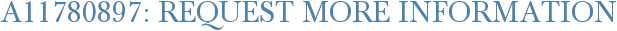 A11780897: Request More Information