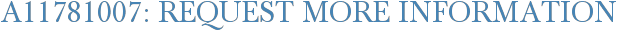 A11781007: Request More Information