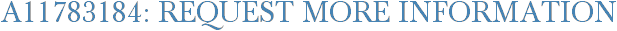 A11783184: Request More Information