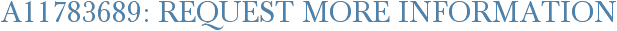 A11783689: Request More Information