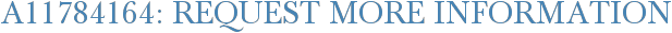A11784164: Request More Information