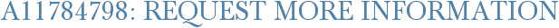 A11784798: Request More Information