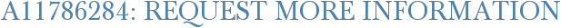 A11786284: Request More Information