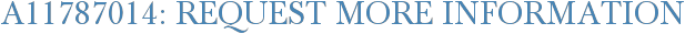 A11787014: Request More Information