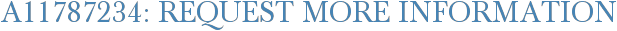 A11787234: Request More Information