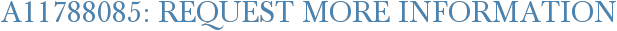 A11788085: Request More Information
