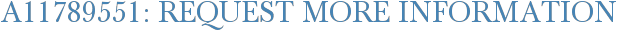 A11789551: Request More Information