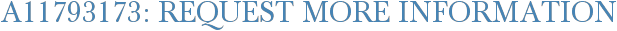 A11793173: Request More Information
