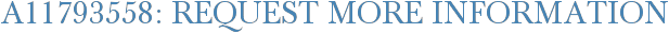 A11793558: Request More Information