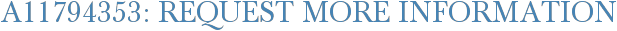 A11794353: Request More Information