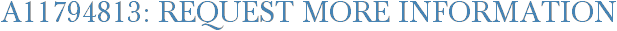 A11794813: Request More Information