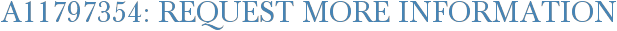 A11797354: Request More Information