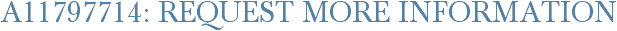 A11797714: Request More Information