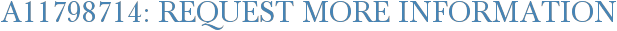 A11798714: Request More Information