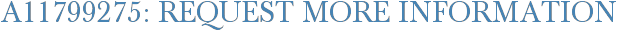 A11799275: Request More Information