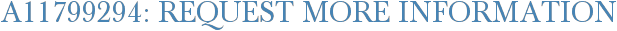 A11799294: Request More Information