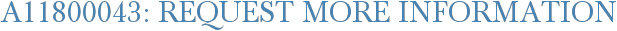 A11800043: Request More Information