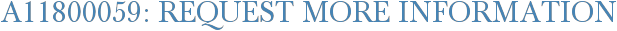 A11800059: Request More Information