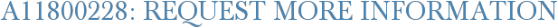 A11800228: Request More Information
