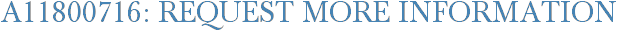 A11800716: Request More Information